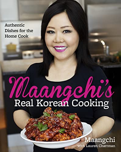 Maangchi's Real Korean Cooking: Authentic Dishes for the Home Cook